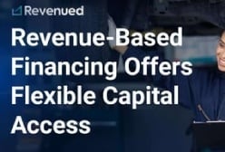 Revenue Based Financing Offers Flexible Capital Access